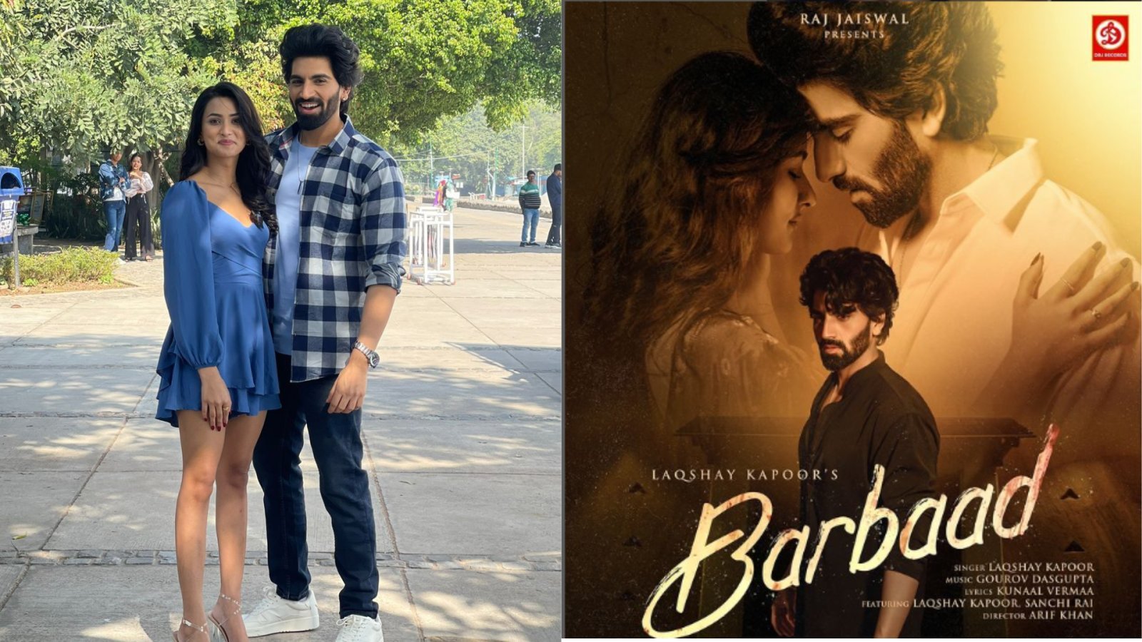 Witness The Biggest Heartbreak Anthem Of The Year With Actress Sanchi Rai and Laqshay Kapoor's Song'Barbaad'