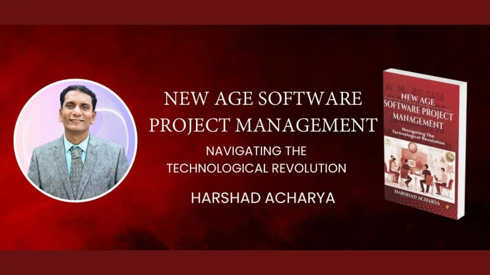 New Age Software Project Management: Harshad Acharya’s Definitive Guide