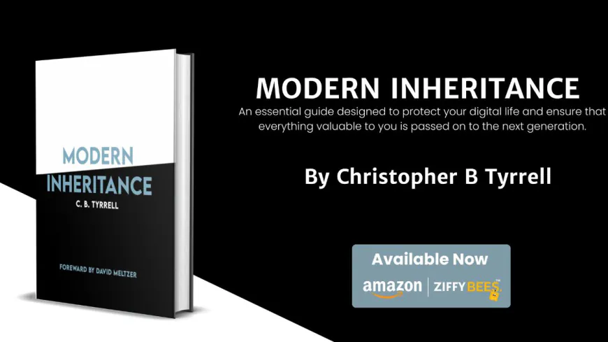 Christopher B. Tyrrell’s Modern Inheritance: An Essential Guide to Safety in the Digital Age